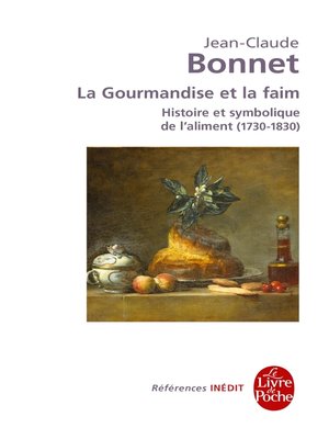 cover image of La Gourmandise et la faim--Histoire et symbolique de l'aliment (1730-1830)